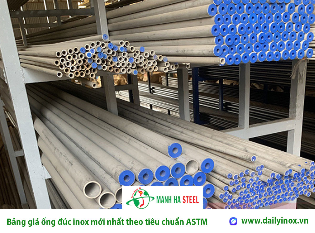 Bảng giá ống đúc inox mới nhất theo tiêu chuẩn ASTM